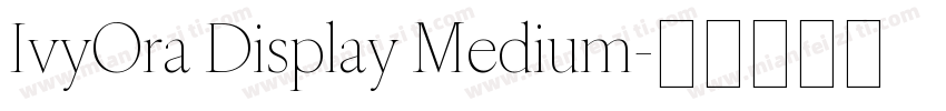 IvyOra Display Medium字体转换